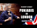 Punjabis in London I Stand up Comedy I Manish Tyagi