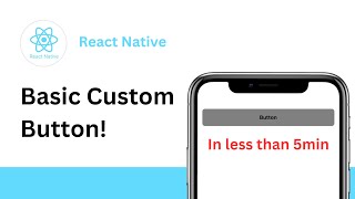 React Native - build custom button in less than 5 min!