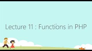 Lecture 11 : Functions in PHP