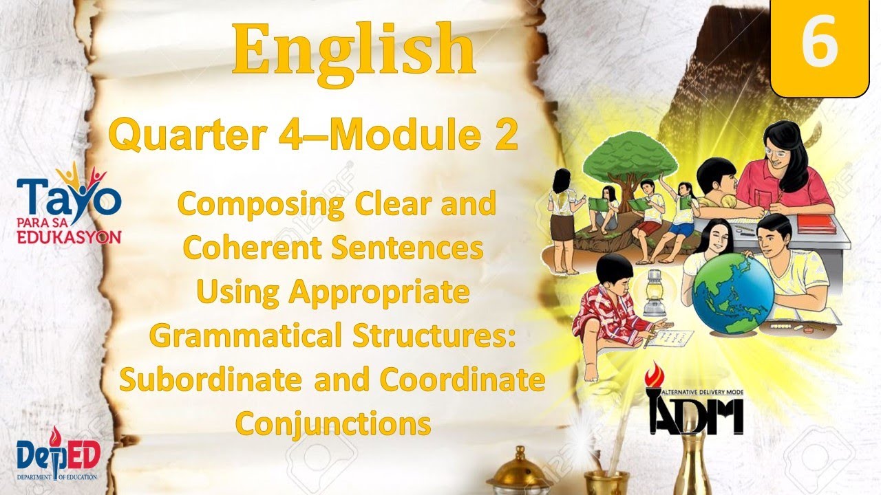 English 6 Quarter 4 Module 2 : Composing Clear And Coherent Sentences ...