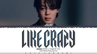 Jimin (지민) - 'Like Crazy' (English Version) Lyrics [Color Coded_Eng]