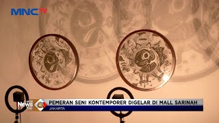 Distrik Seni x Sarinah Gelar Pameran Seni Kontemporer #LintasiNewsPagi 25/09