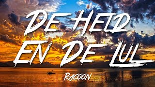 De Held En De Lul - Racoon (Lyrics) [HD]