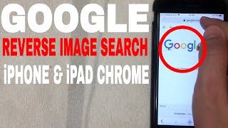 ✅ How To Reverse Google Image Search On iPhone Or iPad Using Chrome 🔴