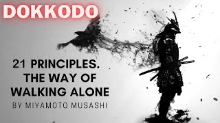 DOKKODO: 21 Principles. The Way Of Walking Alone; BY MIYAMOTO MUSASHI