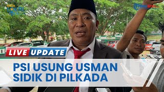 PSI Akui Jadi Parpol Pertama yang Usung Usman Sidik di Pilkada Halmahera Selatan, Targetkan 5 Kursi