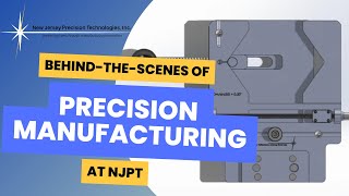 Behind-the-Scenes of Precision Manufacturing at NJPT