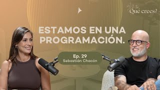 Ep 29. Estamos en una programación. | Sebastián Chacón