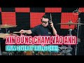 XIN ĐỪNG CHẠM VÀO ANH - DUY MẠNH | DRUM COVER BY TRUONG CHINH