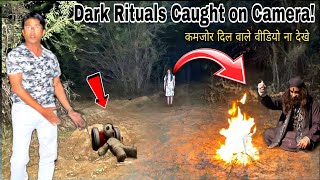 Dark Rituals Caught on Camera! Haunted Place Mystery | तांत्रिक की काली विद्या का खुलासा\