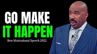 GO MAKE IT HAPPEN (Steve Harvey, Jordan Peterson, Jim Rohn, Jocko Willink) Motivational Speech 2022