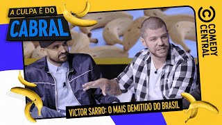 (COMPLETO) Victor Sarro: O Mais Demitido do Brasil  | A Culpa é do Cabral no Comedy Central