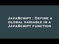JavaScript : Define a global variable in a JavaScript function