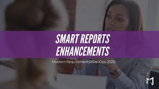 Modern Requirements4DevOps 2020: Smart Report Enhancements