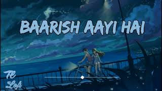Baarish Aayi Hai Lofi Song | Lofi Song | New Lofi Song |