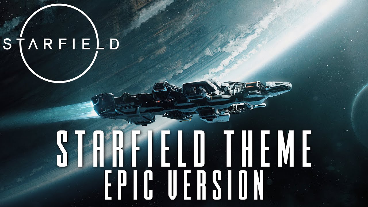 Starfield Theme Epic Version Youtube