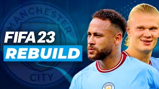 FIFA 23 MANCHESTER CITY REBUILD // 700 MİLYON EURO HARCADIK! // KARİYER MODU