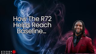 Releasing "weight" to reach Baseline with the R72