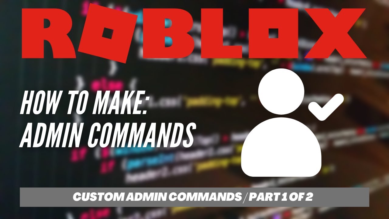 How To Make Your Own ADMIN COMMANDS In ROBLOX - YouTube