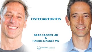 Osteoarthritis with Harris Masket MD and Brad Jacobs MD