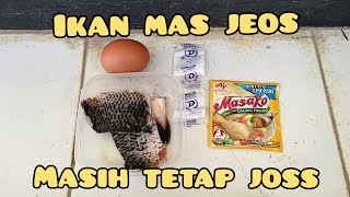 CARA MEMBUAT IKAN MAS JEOS YANG BENAR!!!