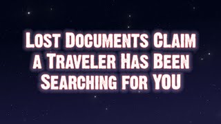 Lost Documents Claim a Traveler Has Been Searching for YOU | Angels Messages