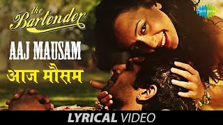 Aaj Mausam Bada Beimaan Hai with lyrics | आज मौसम बड़ा बेईमान है | Mauli Dave | The Bartender