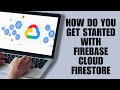 How Do You Get Started With Firebase Cloud Firestore (Beginner’s Guide)