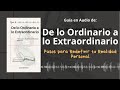 📕Guía DE LO ORDINARIO A LO EXTRAORDINARIO | Pasos para Redefinir tu Realidad Personal | Voz + PDF📥