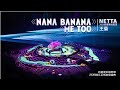 2019 Zhejiang TV Autumn Gala - Nana Banana X Me Too by Netta and Naomi Wang