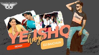 Yeh Ishq Hai ( Bstyle Remix) - DJ Baichun || Jab We Met | Kareena Kapoor, Shahid Kapoor