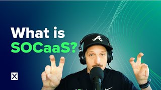 What is SOC-as-a-service (SOCaaS)? And how does it compare to MDR?