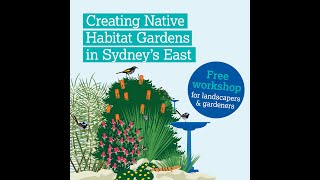Creating Native Habitat Gardens in Sydney's East