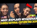 OMG! WHYW EXPLAIN! Miss Grand Myanmar International  2024 During National costume