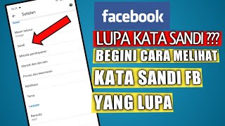 Lupa Kata Sandi ? Begini Cara Melihat Kata Sandi Fb yang Lupa