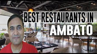 Best Restaurants \u0026 Places to Eat in Ambato, Ecuador