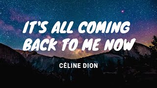 It's All Coming Back to Me Now - Céline Dion - Lyrics Video