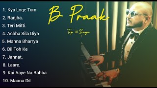 B Praak Top 10 Hit Songs  | B Praak Romantic Hindi Songs | B Praak Super Hit Songs |