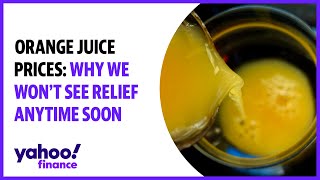 Orange juice prices: Why we won’t see relief anytime soon