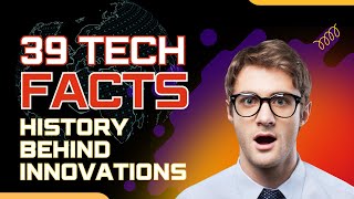 Top 39 Interesting \u0026 Amazing Facts | The Story Behind Technology, History, and Innovations #tech