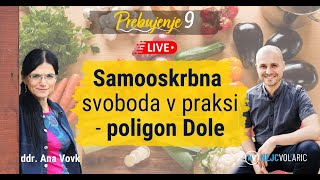 Samooskrbna svoboda v praksi - učni poligon Dole (ddr. Ana Vovk) – Prebujenje 9 #8