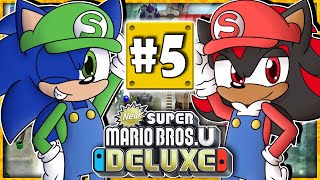 Sonic & Shadow Play New Super Mario Bros U Deluxe PART 5 - SONADOW JOKES!?