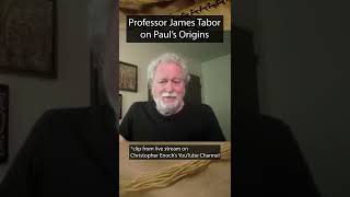 Professor James Tabor on Paul's Origin