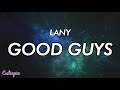 GOOD GUYS Lyrics - LANY | Cutiepie Lyrix