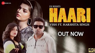 Haari - Official Video | Vish Ft. Harshita Singh Dj Rishi | Vandana Rajput | New Romantic Song 2022