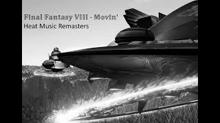Final Fantasy VIII - Movin' (Remaster)