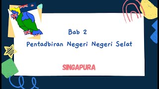 Tingkatan 3 Sejarah KSSM : Bab 2 Pentadbiran Negeri Negeri Selat ( Bahagian 2 - Singapura)