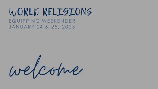 World Religions Weekender | 01.25.2025