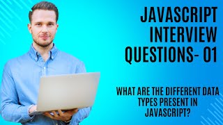 JavaScript Interview Question: Understanding Data Types in JavaScript