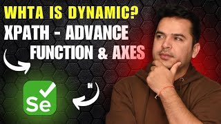 Dynamic XPath in Selenium WebDriver – Part 2: Advanced Functions & Axes Explained